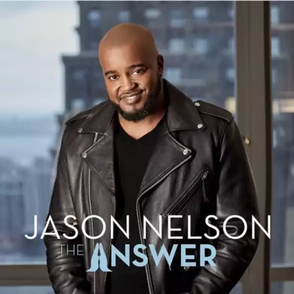 Jason Nelson - Jesus Is The Answer
